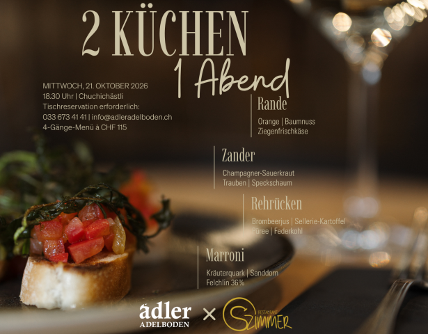2 Küchen 1 Abend | Adler Adelboden & SZimmer